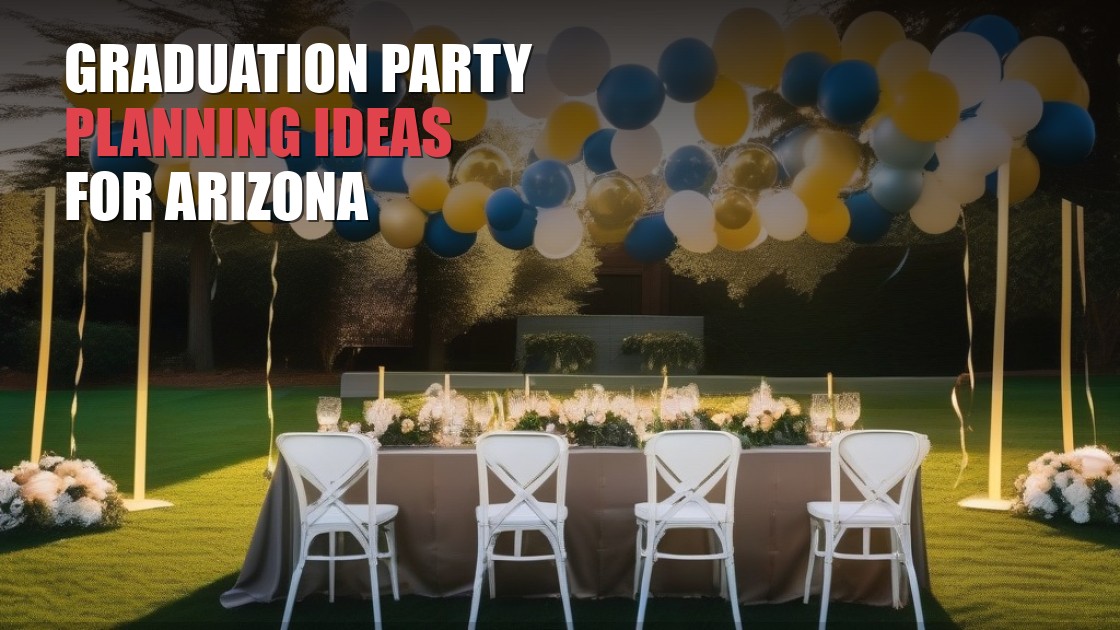 Graduation Party Planning Ideas for Arizona Families