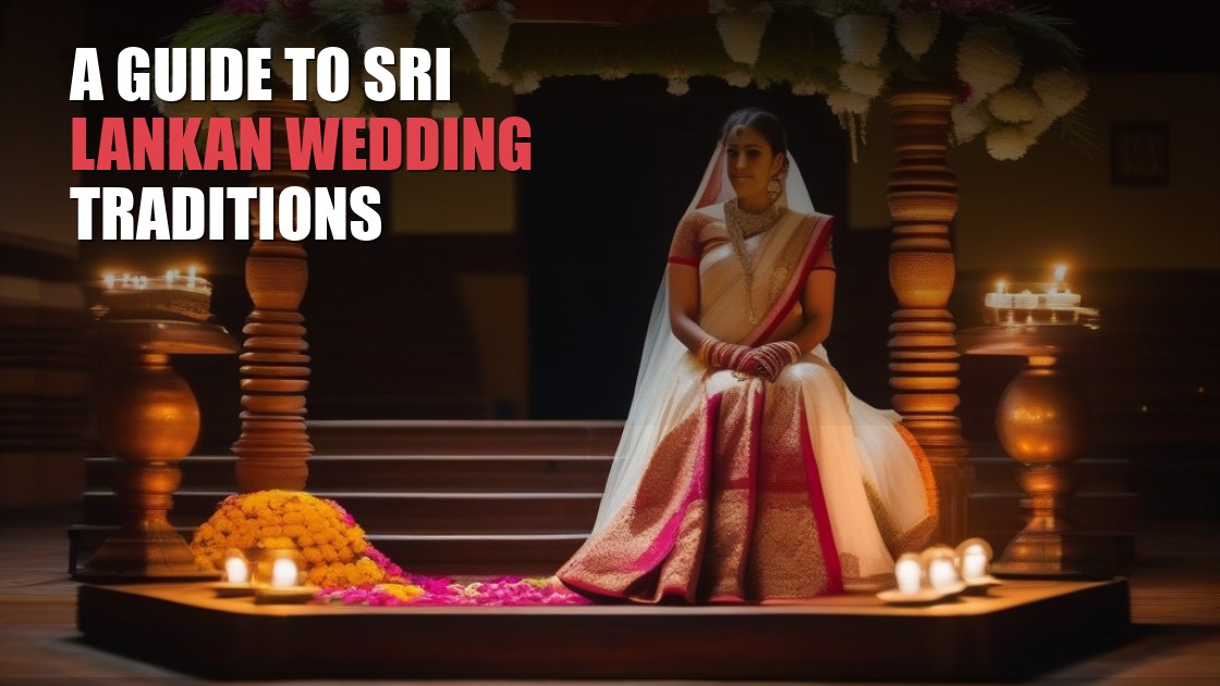 A Guide to Sri Lankan Wedding Traditions and Planning