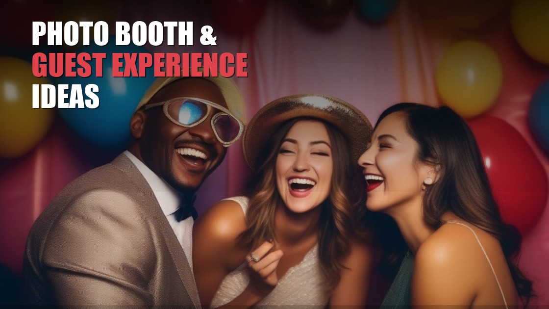 Photo Booth and Guest Experience Ideas for Receptions