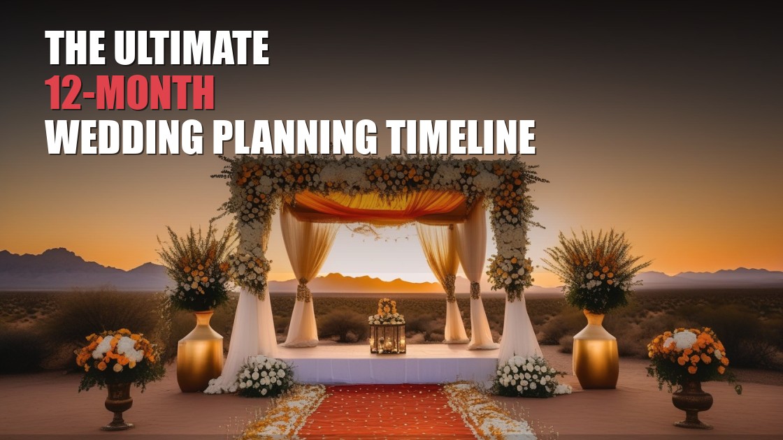 The Ultimate 12-Month Indian Wedding Planning Timeline