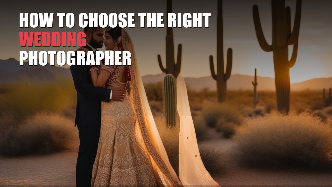 How to Choose the Right Indian Wedding Photographer