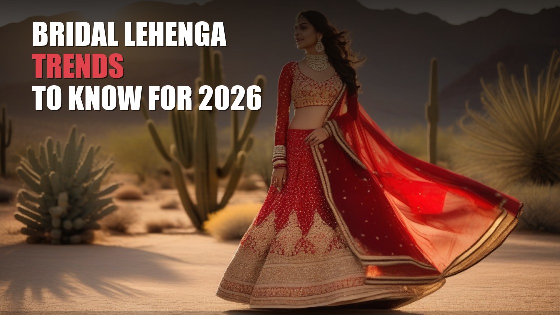 Bridal Lehenga Trends to Know for 2026