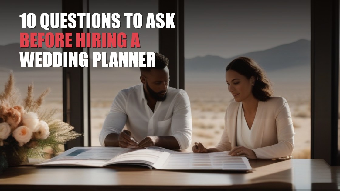 10 Questions to Ask Before Hiring a Wedding Planner in Arizona