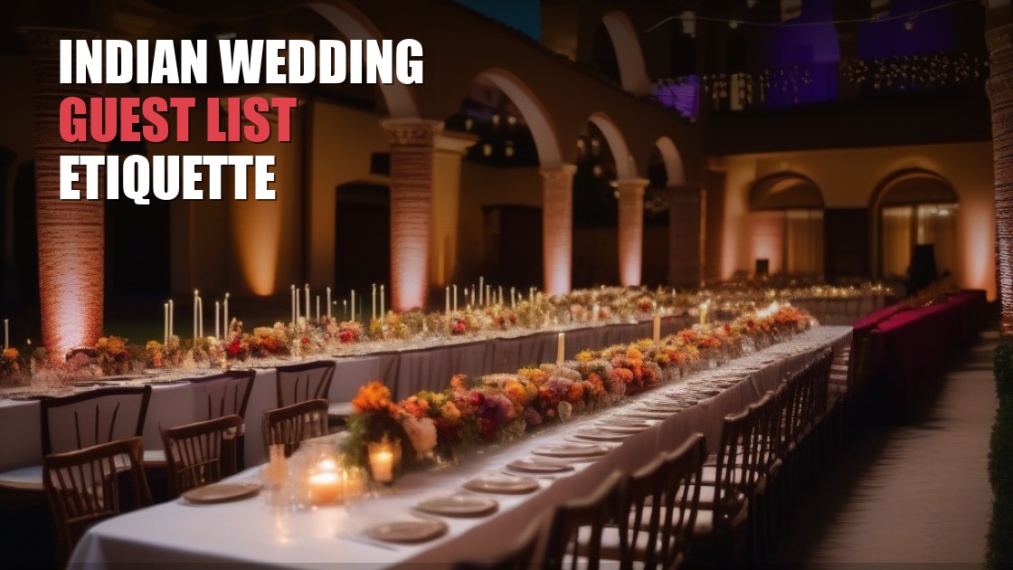 Indian Wedding Guest List Etiquette: A Practical Guide