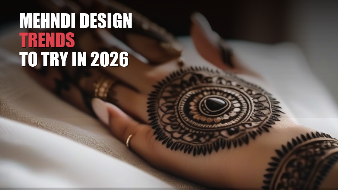 Mehndi Design Trends to Try in 2026
