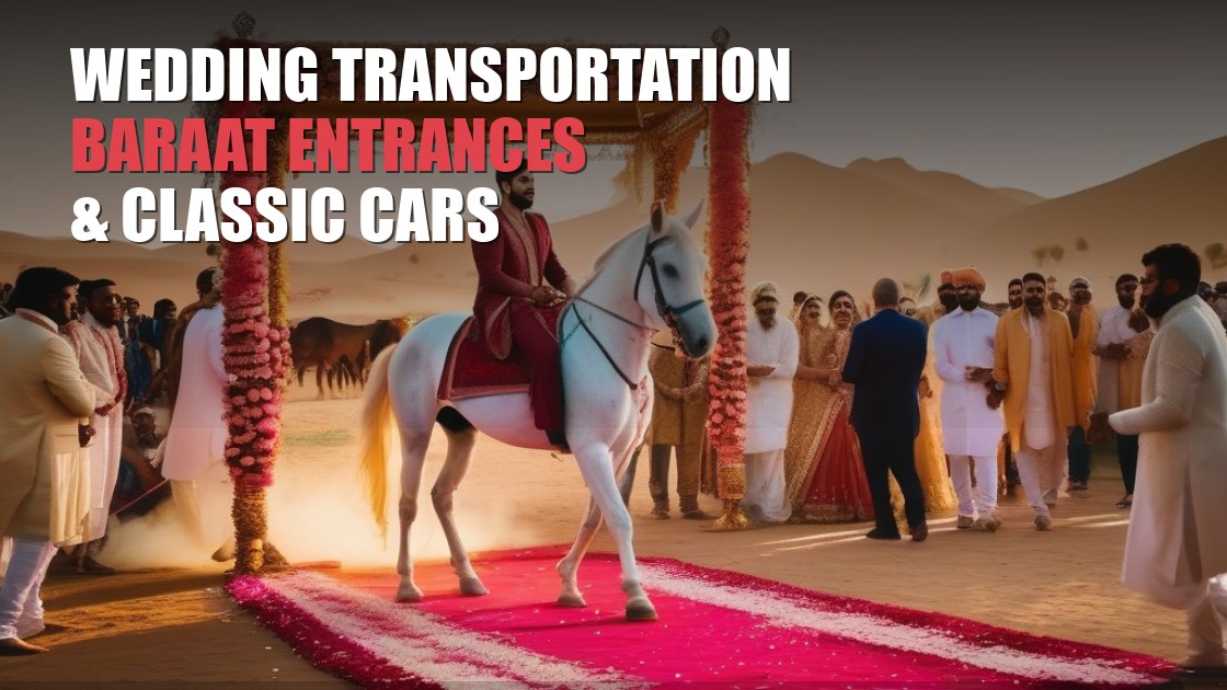 Wedding Transportation: Baraat Entrances and Classic Cars