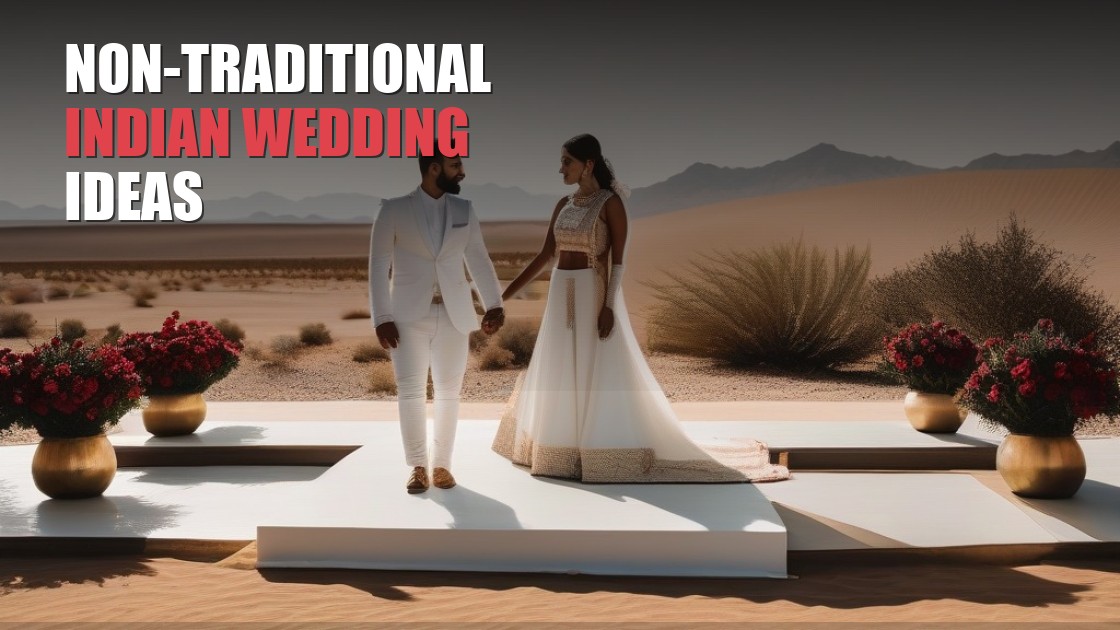 Non-Traditional Indian Wedding Ideas for Modern Couples