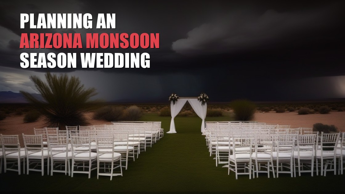How to Plan an Arizona Wedding During Monsoon Season