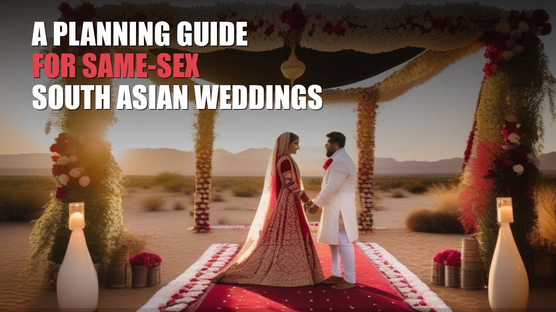 A Planning Guide for Same-Sex South Asian Weddings